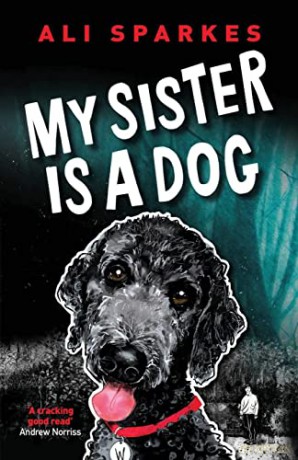 My Sister is a Dog - Ali Sparkes [KSIĄŻKA]