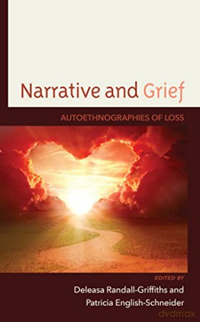 Narrative and Grief: Autoethnographies of Loss - Deleasa Randall-Griffiths [KSIĄŻKA]