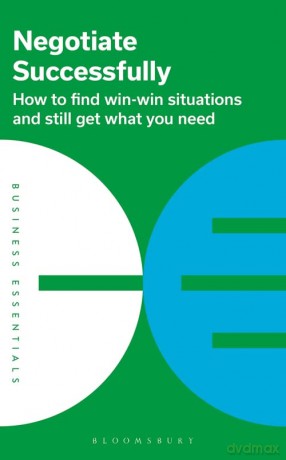Negotiate Successfully: How to find win-win situations and still get what you need [KSIĄŻKA]
