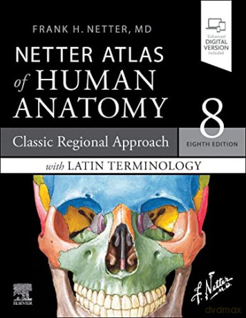 Netter Atlas of Human Anatomy: Classic Regional Approach with Latin Terminology: paperback + eBook - Frank H. Netter MD [KSIĄŻKA]