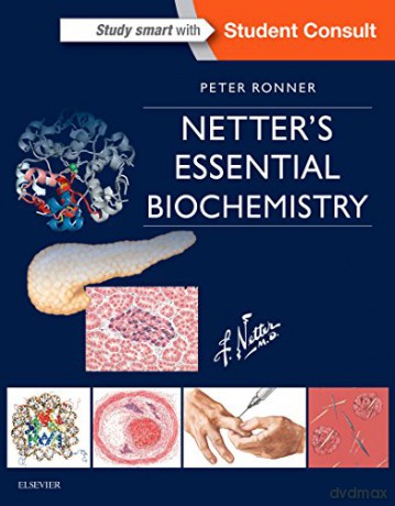 Netter's Essential Biochemistry, 1e - Peter Ronner PhD [KSIĄŻKA]