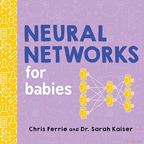 Neural Networks for Babies - Sarah Kaiser [KSIĄŻKA]