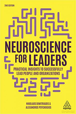 Neuroscience for Leaders: Practical Insights to Successfully Lead People and Organizations - Alexandros Psychogios [KSIĄŻKA]