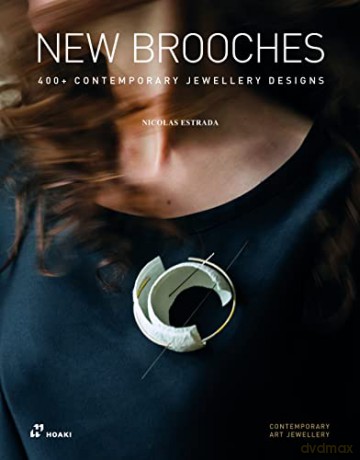 New Brooches: 400+ Contemporary Jewellery Designs - Nicolás Estrada [KSIĄŻKA]