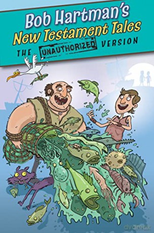 New Testament Tales: The Unauthorized Version - Bob Hartman [KSIĄŻKA]