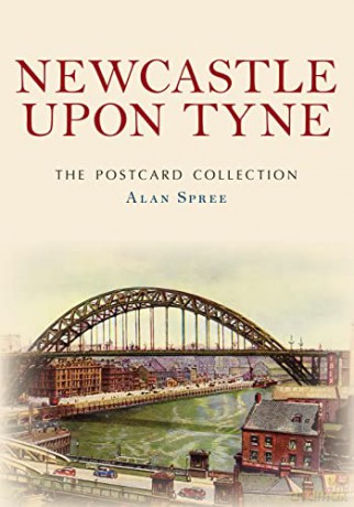Newcastle upon Tyne The Postcard Collection - Alan Spree [KSIĄŻKA]