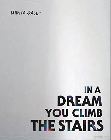 Nikita Gale: IN A DREAM YOU CLIMB THE STAIRS - Zoé Whitley [KSIĄŻKA]