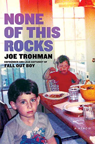 None of this Rocks: The brilliant first memoir by Fall Out Boy guitarist Joe Trohman - Joe Trohman [KSIĄŻKA]