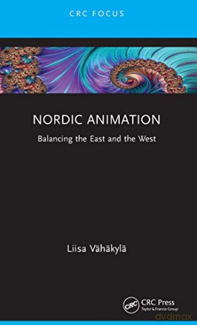 Nordic Animation: Balancing the East and the West - Liisa Vähäkylä [KSIĄŻKA]