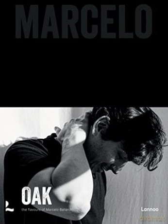 Oak. Marcelo: The flavours of Marcelo Ballardin - Marcelo Ballardin [KSIĄŻKA]