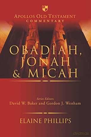 Obadiah, Jonah and Micah - Professor Elaine Phillips [KSIĄŻKA]