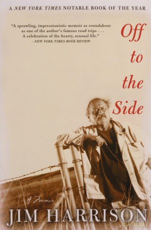 Off to the Side: A Memoir - Jim Harrison [KSIĄŻKA]