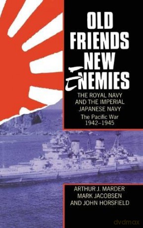 OLD FRIENDS,NEW ENEMIES VOL 2 C: Volume 2: The Pacific War 1942-1945 - MARDER [KSIĄŻKA]