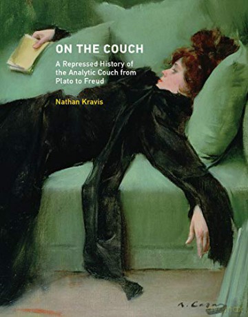 On the Couch: A Repressed History of the Analytic Couch from Plato to Freud - Nathan Kravis [KSIĄŻKA]