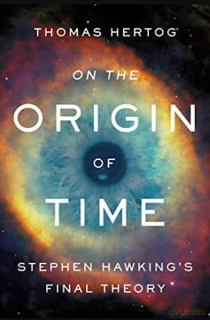 On the Origin of Time: Stephen Hawking's Final Theory - Thomas Hertog [KSIĄŻKA]