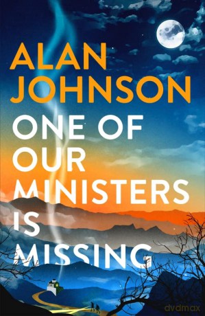 One Of Our Ministers Is Missing: From the award-winning writer and former MP - Alan Johnson [KSIĄŻKA]