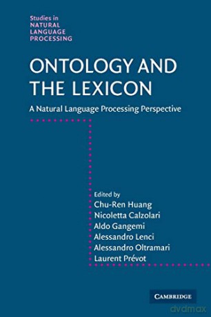 Ontology and the Lexicon: A Natural Language Processing Perspective - Chu-ren Huang [KSIĄŻKA]