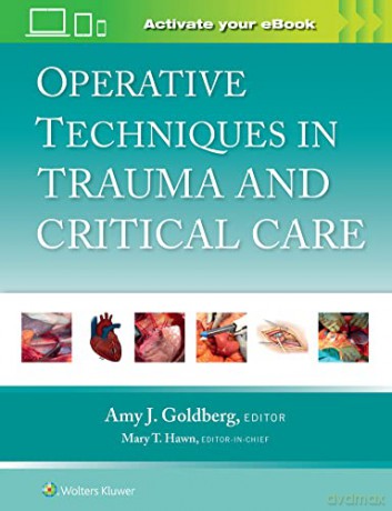 Operative Techniques in Trauma and Critical Care - Amy J. Goldberg [KSIĄŻKA]