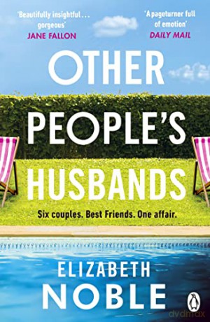 Other People's Husbands: The emotionally gripping story of friendship, love and betrayal from the author of Love, Iris - Elizabeth Noble [KSIĄŻKA]
