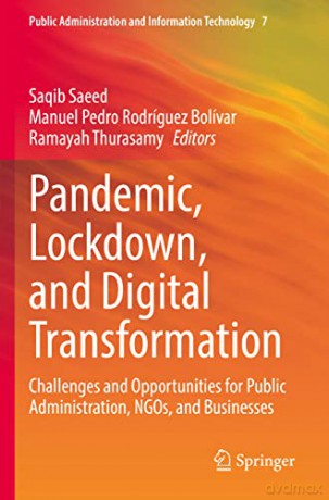 Pandemic, Lockdown, and Digital Transformation: Challenges and Opportunities for Public Administration, NGOs, and Businesses: 7 - Saqib Saeed [KSIĄŻKA]