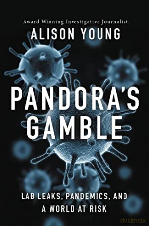 Pandora's Gamble: Lab Leaks, Pandemics, and a World at Risk - Alison Young [KSIĄŻKA]