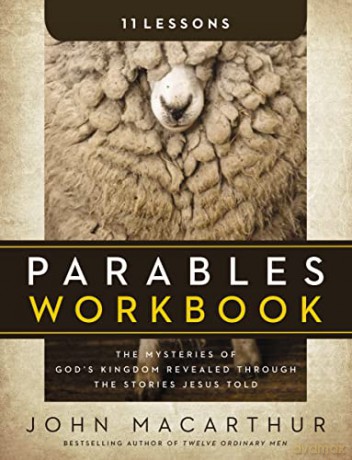 Parables Workbook: The Mysteries of God's Kingdom Revealed Through the Stories Jesus Told - John F. MacArthur [KSIĄŻKA]