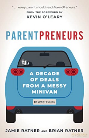 ParentPreneurs: A Decade of Deals from a Messy Minivan - Kevin O'Leary [KSIĄŻKA]