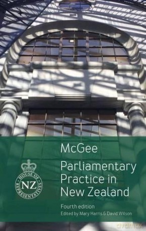 Parliamentary Practice in New Zealand - David McGee [KSIĄŻKA]