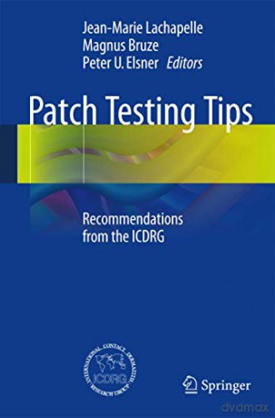 Patch Testing Tips: Recommendations from the ICDRG - Jean-Marie Lachapelle [KSIĄŻKA]