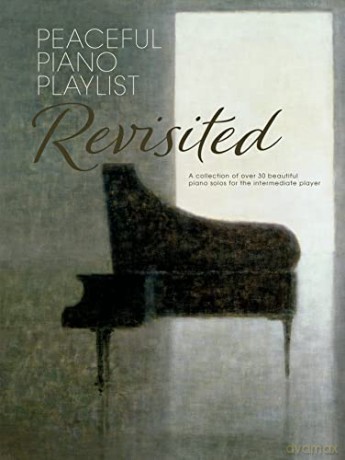 Peaceful Piano Playlist: Revisited - Various [KSIĄŻKA]