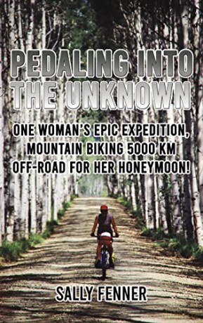 Pedaling into the Unknown - Sally Fenner [KSIĄŻKA]