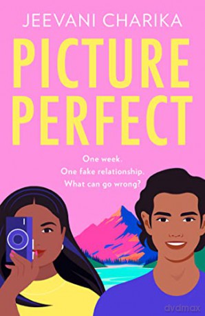 Picture Perfect: The perfect laugh-out-loud fake-dating romantic comedy for 2022! - Jeevani Charika [KSIĄŻKA]
