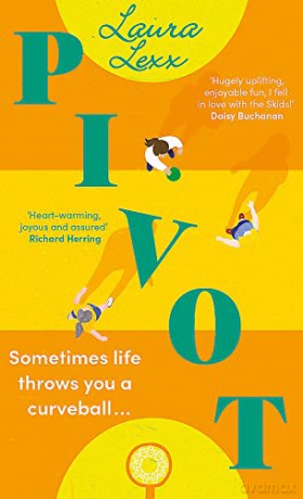 Pivot: A story of dropping the ball, picking it up again, and turning things around. - Laura Lexx [KSIĄŻKA]