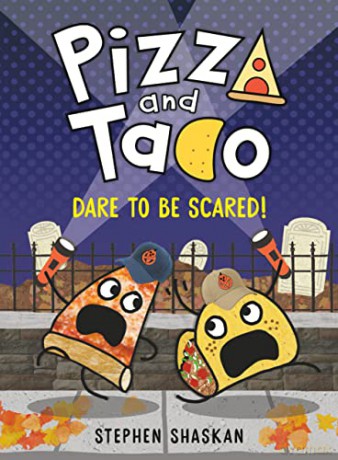 Pizza and Taco: Dare to Be Scared!: - Stephen Shaskan [KSIĄŻKA]