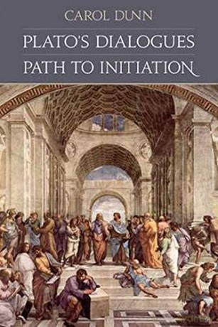 Plato's Dialogues: Path to Initiation - Carol Dunn [KSIĄŻKA]