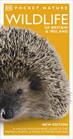 Pocket Nature Wildlife of Britain and Ireland: A unique Photographic Guide to the Animals and Plants of the British Isles - DK [KSIĄŻKA]
