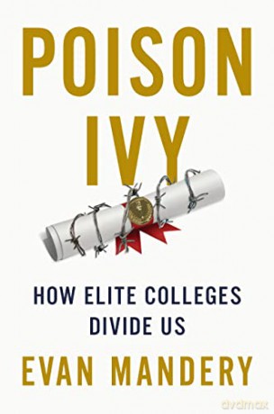 Poison Ivy: How Elite Colleges Divide Us - Evan Mandery [KSIĄŻKA]