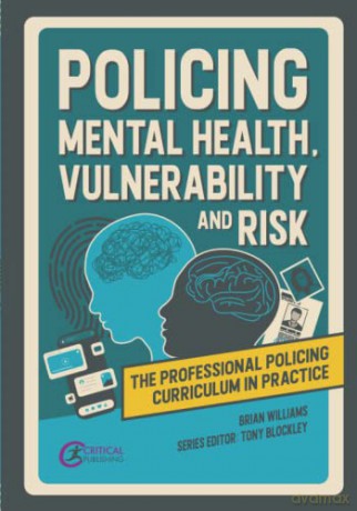 Policing Mental Health, Vulnerability and Risk - Tony Blockley [KSIĄŻKA]