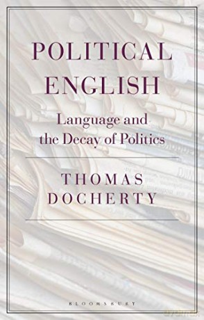 Political English: Language and the Decay of Politics - Thomas Docherty [KSIĄŻKA]