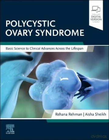 Polycystic Ovary Syndrome: Basic Science to Clinical Advances Across the Lifespan - Rehana Rehman MD [KSIĄŻKA]