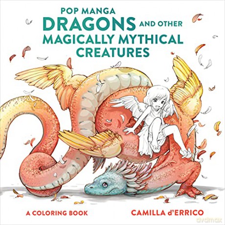 Pop Manga Dragons and Other Magically Mythical Creatures: A Coloring Book - Camilla D'Errico [KSIĄŻKA]