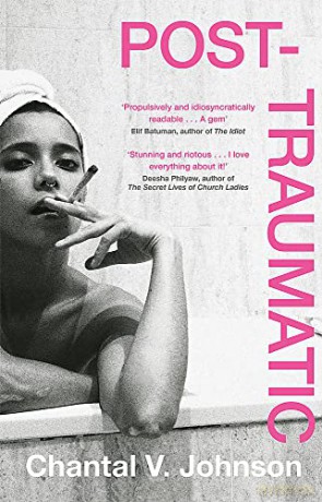 Post-Traumatic: Utterly compelling literary fiction about survival, hope and second chances - Chantal V. Johnson [KSIĄŻKA]