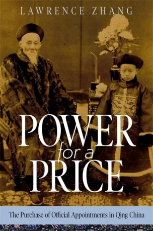 Power for a Price: The Purchase of Official Appointments in Qing China - Zhang [KSIĄŻKA]
