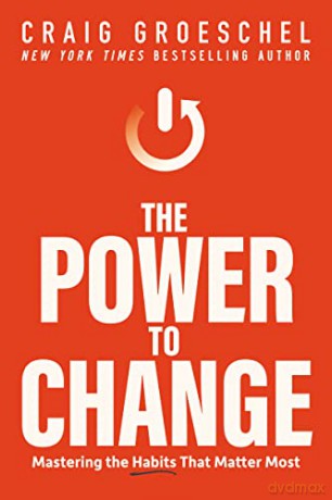 Power to Change: Mastering the Habits That Matter Most - Craig [KSIĄŻKA]