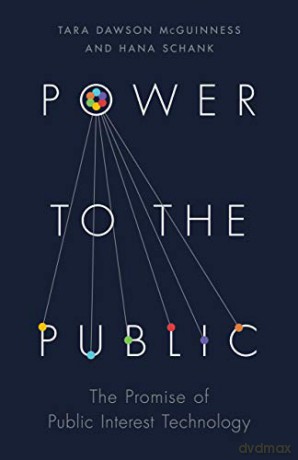 Power to the Public: The Promise of Public Interest Technology - Hana Schank [KSIĄŻKA]