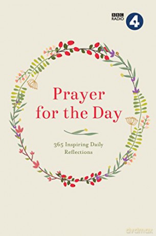 Prayer for the Day Vol I: 365 Inspiring Daily Reflections - BBC Radio 4 [KSIĄŻKA]