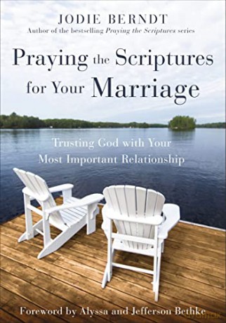 Praying the Scriptures for Your Marriage: Trusting God with Your Most Important Relationship - Jodie [KSIĄŻKA]