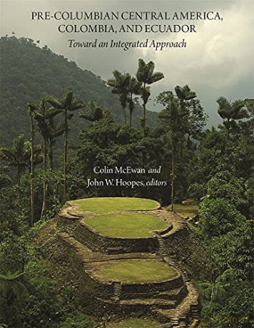 Pre-Columbian Central America, Colombia, and Ecuador: Toward an Integrated Approach - Colin McEwan [KSIĄŻKA]