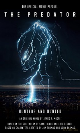 Predator: Hunters and Hunted Official Movie Prequel - James A. Moore [KSIĄŻKA]