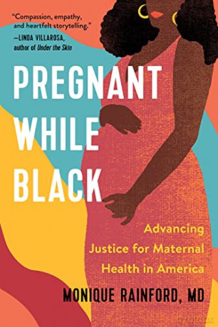 Pregnant While Black: Advancing Justice for Maternal Health in America - Monique Rainford [KSIĄŻKA]